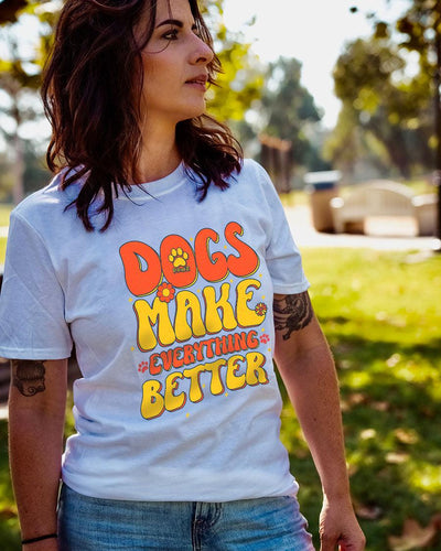 Dogs Make Everything Better Tee - Pawz